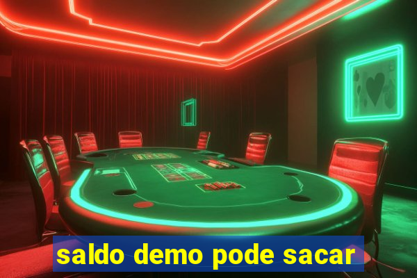 saldo demo pode sacar